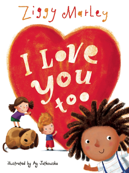 Title details for I Love You Too by Ziggy Marley - Available